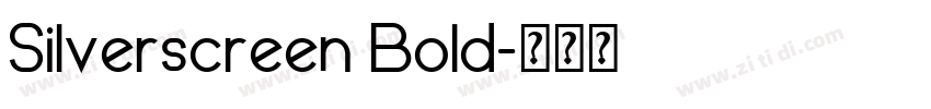 Silverscreen Bold字体转换